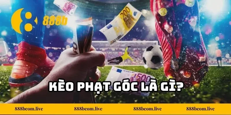 Kèo phạt góc là gì?